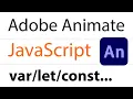 JavaScript in Adobe Animate CC 2023 TUTORIAL CONST vs LET vs VAR FUNCTION SCOPE BLOCK SCOPE