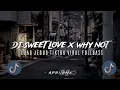 DJ SWEET LOVE X WHY NOT JEDAG JEDUG TIKTOK VIRAL MENGKANE STYLE 5EMBE (Apri Rmx)