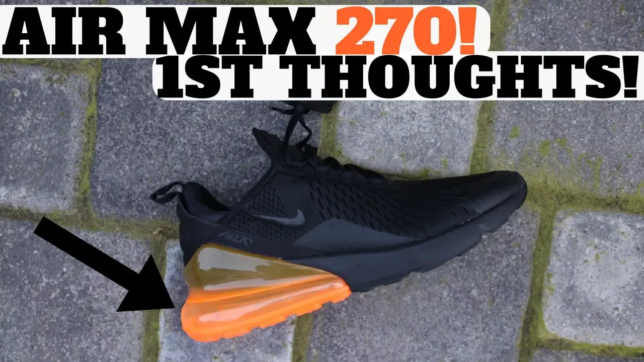 Unboxed: NIKE AIR MAX 270 First Thoughts ON FEET!