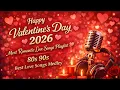 Lagu Happy Valentine's Day 2026 💕 Most Romantic Love Songs Playlist💕80s 90s Best Love Songs Medley