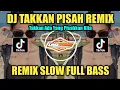 Download Lagu DJ TAKKAN ADA YANG PISAHKAN KITA REMIX SLOW FULL BASS TIKTOK VIRAL TERBARU 2023 (DJ LIMA ENAM)