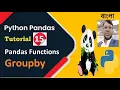 Python Pandas Tutorial 15 Pandas Functions Groupby Bangla Aksadur Rahman