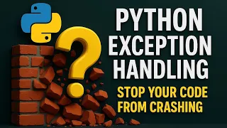 Stop Your Python Programs from Breaking Learn Exception Handling Like a Pro