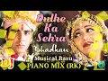 Lagu DJ Dulhe Ka Sehra Dhadhan DJ PIANO Mix By RK Musical Basu 2018