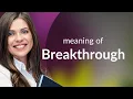 Breakthrough Understanding its Usage and Meaning
