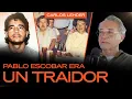 PABLO era un MONSTRUO SATANICO Y TRAICIONERO Carlos Le er REVELA TENIA MULTIPLES PERSONALIDADES