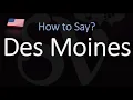 How to Pronounce Des Moines CORRECTLY