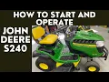 How to Start and Operate John Deere S240