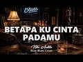 Betapa Ku Cinta Padamu 🎸 Slow Blues Version | Soulful Blues Cover
