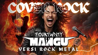 fourtwnty mangu cover rock metal versi paling ganas 