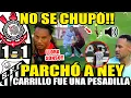 NO SE CHUPO CARRILLO PARCHO A NEYMAR Y NO LO DEJO HACER SU MAGIA UNA PESADILLA