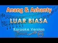 Anang \u0026 Ashanty - Luar Biasa (Karaoke) | GMusic