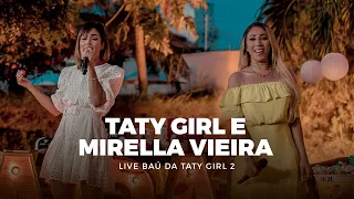Taty Girl Part. Mirella Vieira - Live Baú da Taty Girl 2