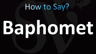 How to Pronounce Baphomet Correctly