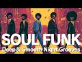 Smoky Soul \u0026 Funk Nights 🌙 Smooth, Chill, Laid-back, After-Hours Grooves |  깊은 밤의 그루브 🌃