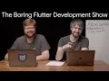 Influencing the Flutter SDK The Boring Flutter Development Show Ep 13