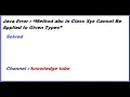 Method abc in Class Xyz Cannot Be Applied to Given Types erroe in java