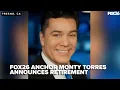 Longtime FOX26 Anchor Monty Torres announces retirement