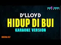 Download Lagu D'lloyd - Hidup Di Bui (Karaoke Version)