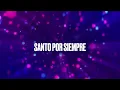 Santo por Siempre - Pista - Karaoke - La IBI. #Gb