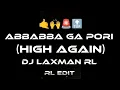 Download Lagu ABBABB GA PORI HIGH AGAIN SONG REMIX BY-DJ LAXMAN RL#high #again #song #folkmusic #competition