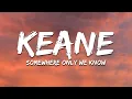 Download Lagu Keane - Somewhere Only We Know (Lyrics)
