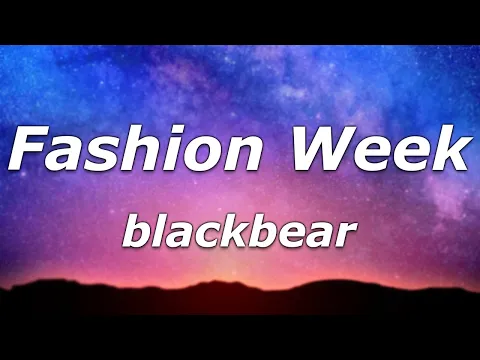 Download MP3 blackbear - Fashion Week (Lyrics) - \