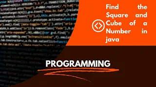 Find the Square and Cube of a Number in java