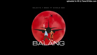 Download Balang - Selekta T Mega Ft Single Dee MP3