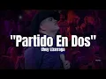 Chuy Lizarraga - Partido En Dos (LETRA) 2022