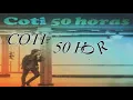 COTI 50 HORAS CON LETRA