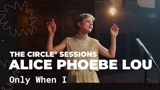 Download Alice Phoebe Lou - Only When I (Live) | The Circle° Sessions MP3