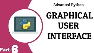 Graphical User Interface GUI Advanced Python Part - 8 Tech Cookie