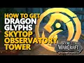 Dragon Glyphs Skytop Observatory Tower WoW