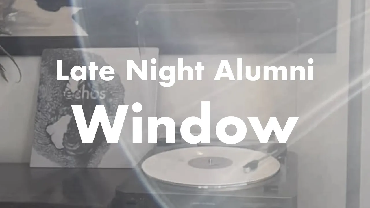 Late Night Alumni - Window  | Official Visualizer