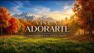 VINE A ADORARTE | Música de Piano Suave para Soltar tus Cargas y Exaltar a Dios 🕊️