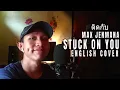 Download Lagu Max Jenmana - Stuck On You (ติดกับ) English Cover (OST. เพราะเราคู่กัน 2gether The Series)