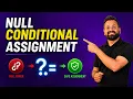 C Null Conditional Assignment Explained Simply