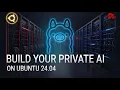 How to Build a Private AI Assistant with Open WebUI Local LLMs on Ubuntu 24 04