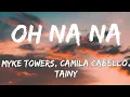Download Lagu Camila Cabello, Myke Towers, Tainy - Oh Na Na (Lyrics)
