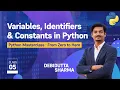 Variables Constants and Identifiers In Python Python Masterclass - 05