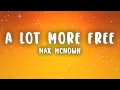 Download Lagu Max McNown - A Lot More Free (Lyrics)