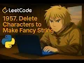 LeetCode 1957 - Delete Characters to Make Fancy String Easy Greedy String Problem Explained