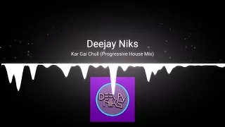 kar gai chull progressive house mix deejay niks audio
