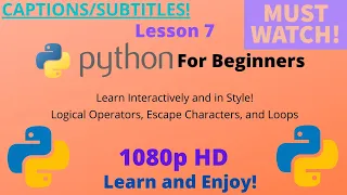 Python For Beginners Lesson 7 Logical Operators Escape Characters Loops etc