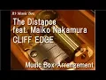 The Distance feat. Maiko Nakamura/CLIFF EDGE [Music Box]