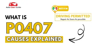 What is P0407 Engine Error Code Causes Explained