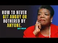 Download Lagu How to Never Get Angry or Bothered by Anyone | MAYA ANGELOU MOTIVATION