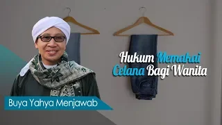 Download Hukum Memakai Celana Bagi Wanita - Buya Yahya Menjawab MP3