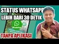 Lagu CARA BUAT DURASI VIDEO STATUS WA LEBIH DARI 30 DETIK